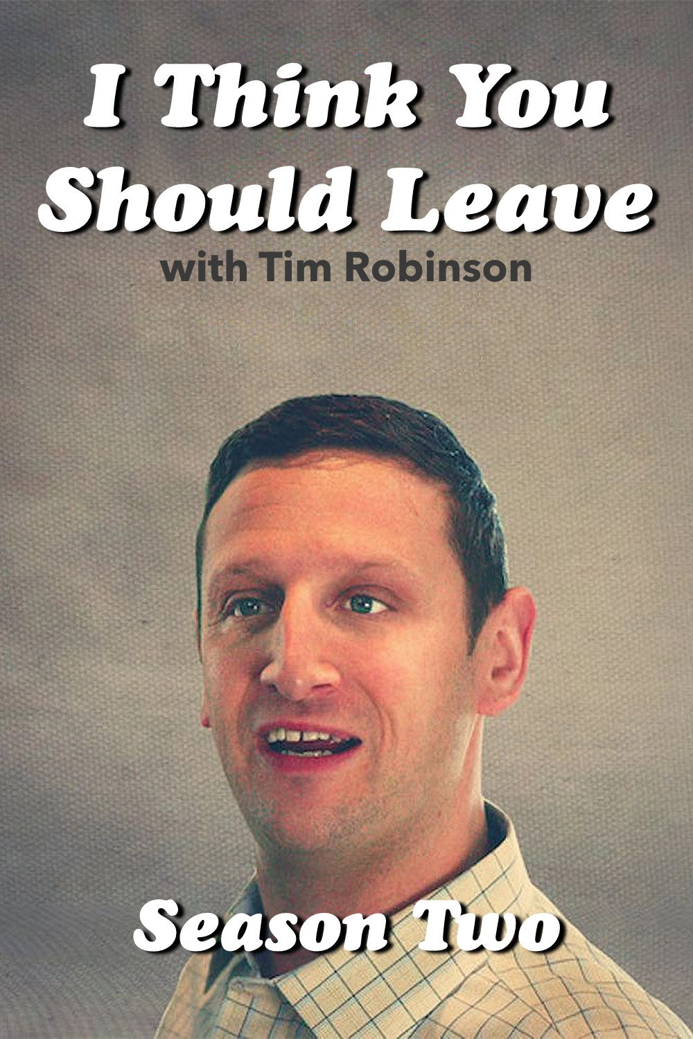 I Think You Should Leave with Tim Robinson