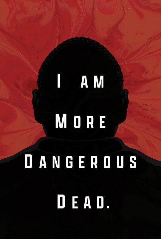 I Am More Dangerous Dead