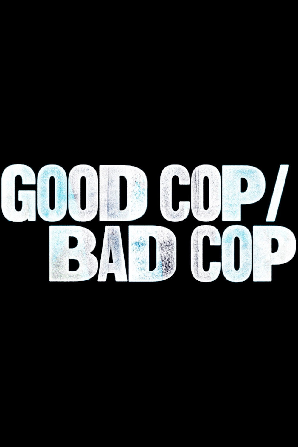 Good Cop/Bad Cop