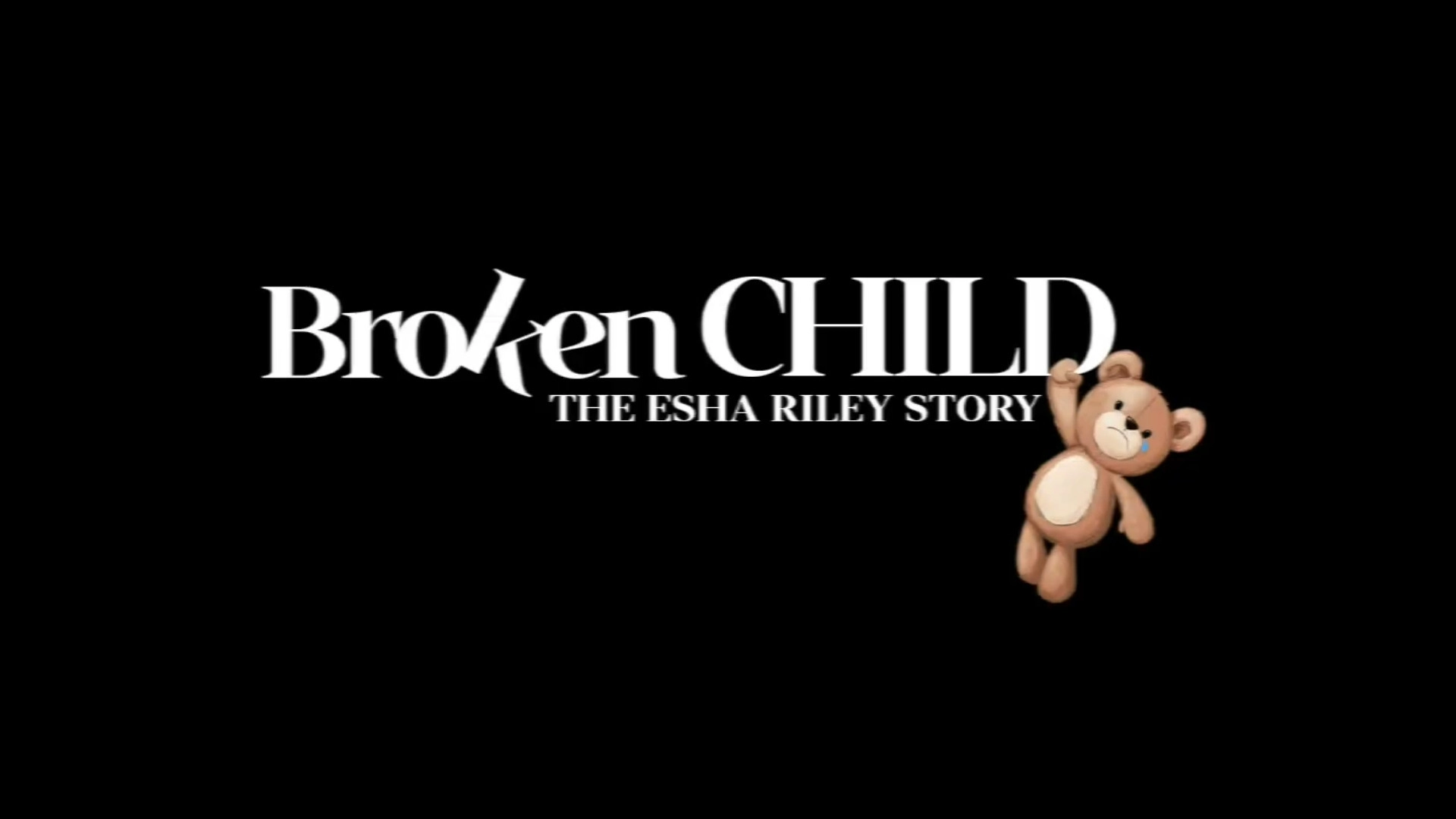 A Broken Child the Esha Riley Story
