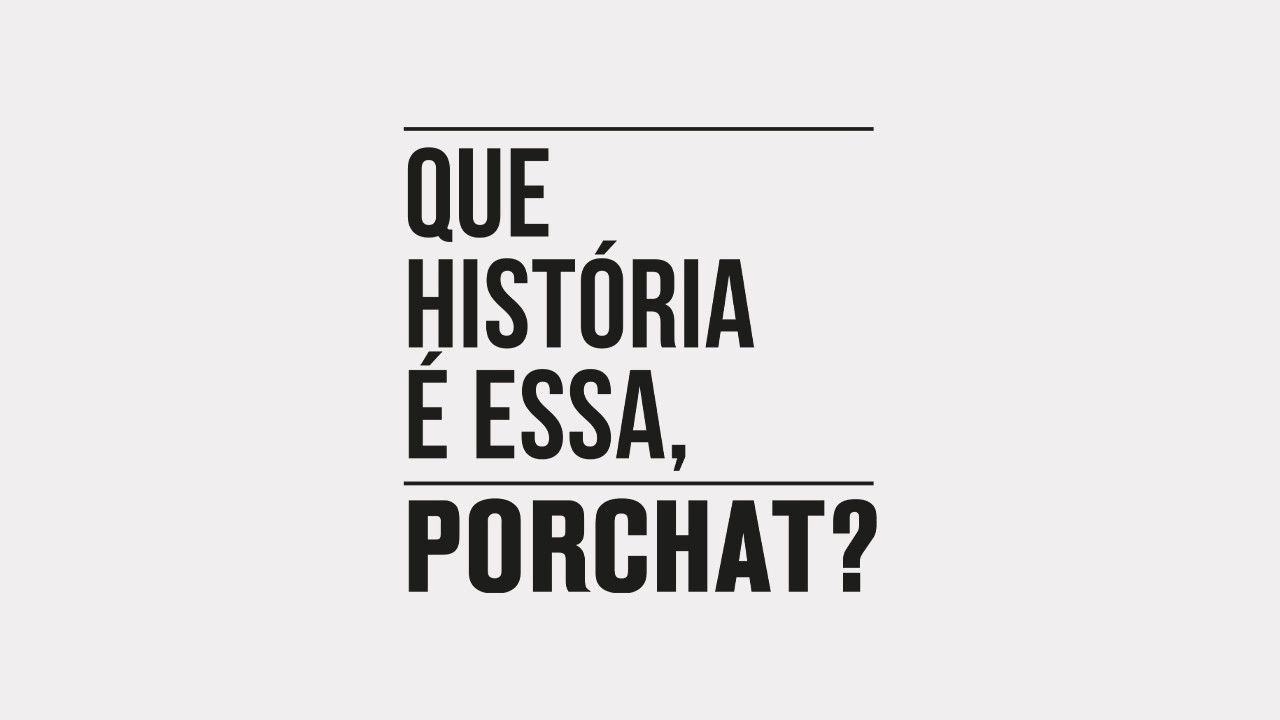 Que História é Essa, Porchat?