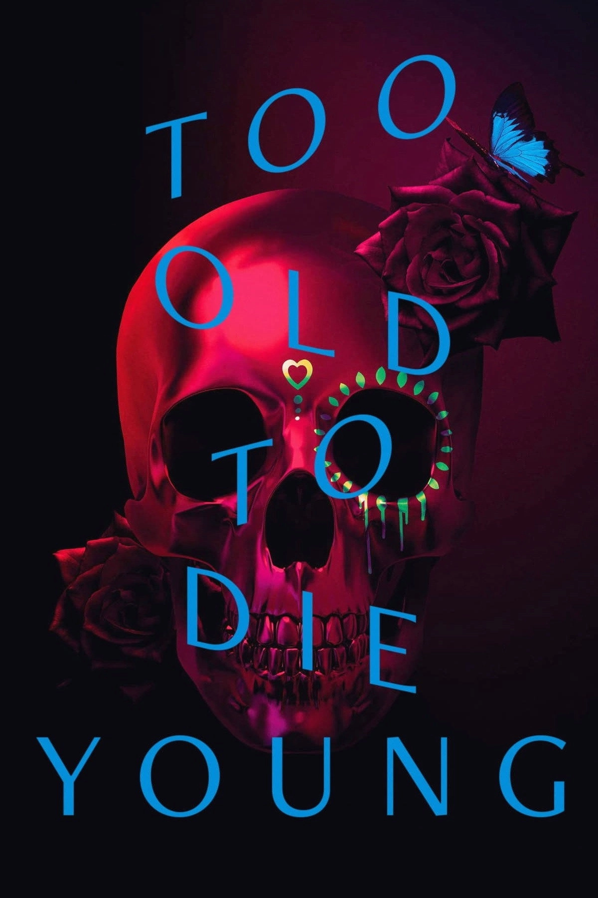 Too Old to Die Young