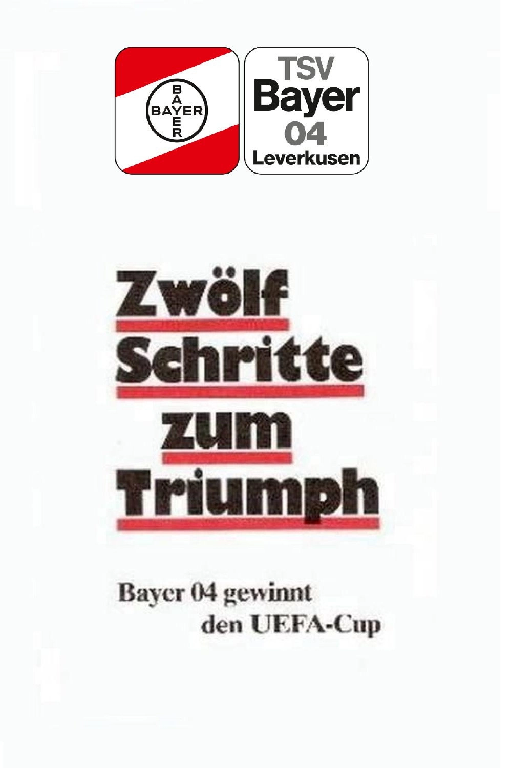 12 Schritte zum Triumph: Bayer 04 gewinnt den UEFA-Cup