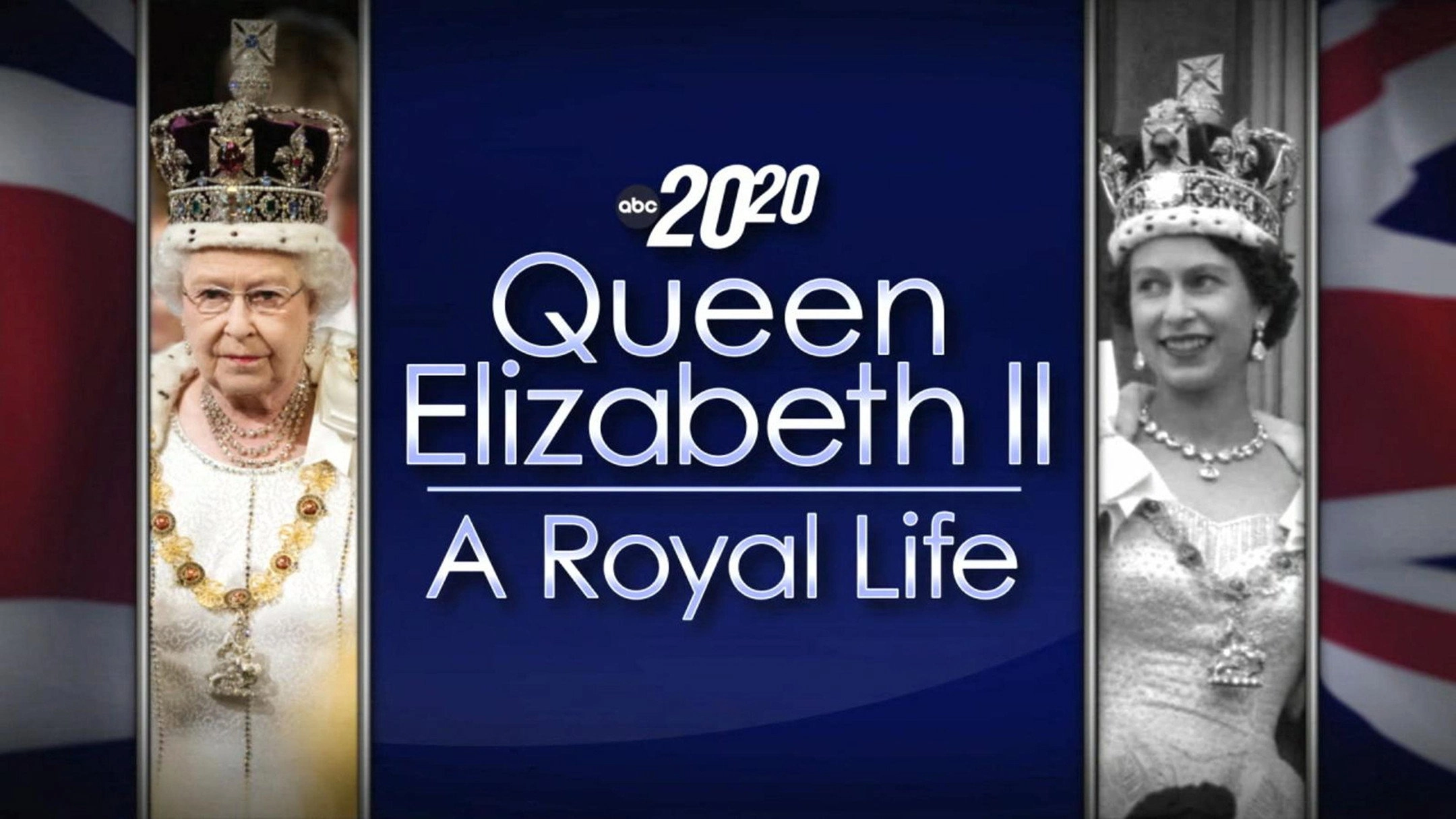 Queen Elizabeth II: A Royal Life - A Special Edition of 20/20