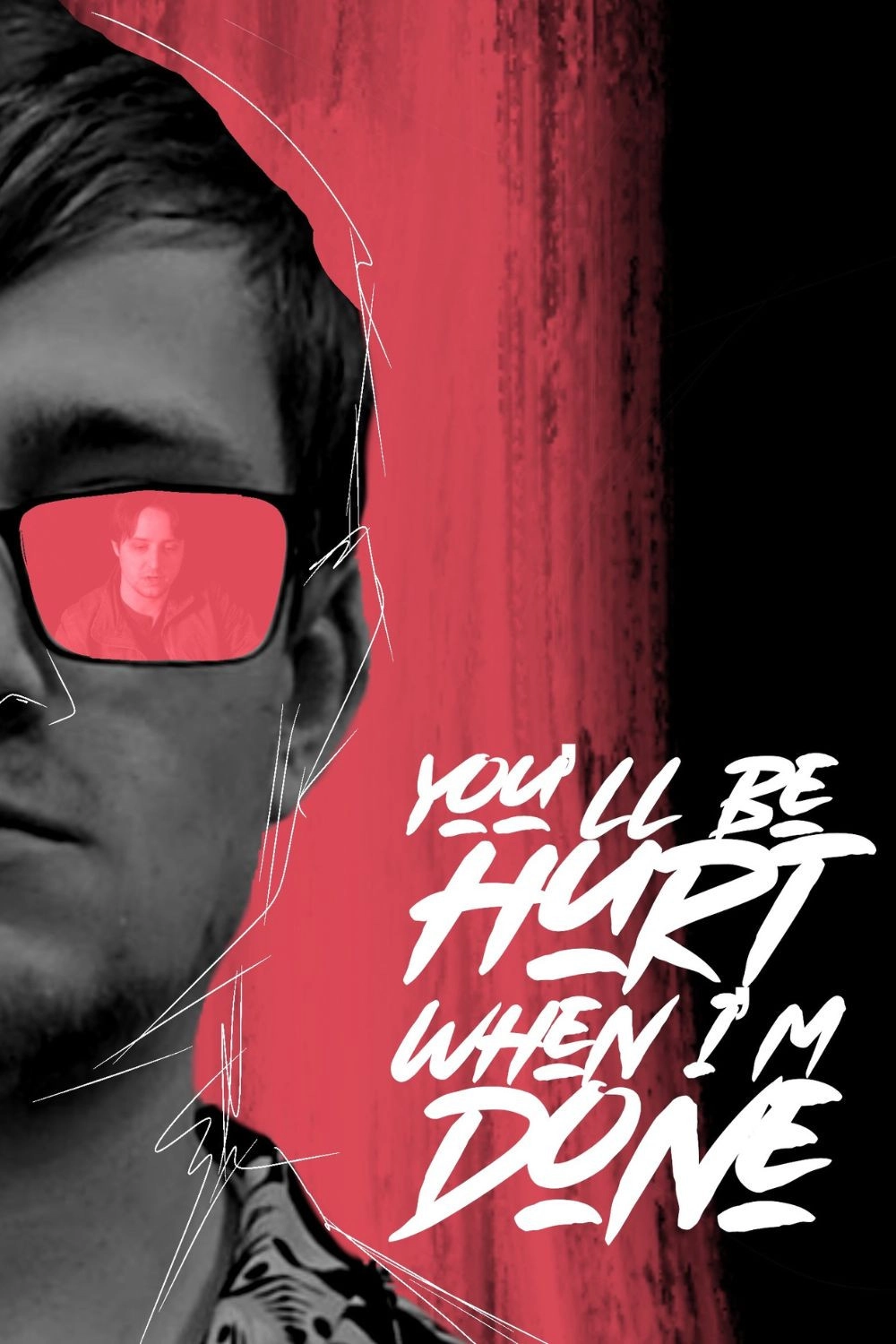 You'll Be Hurt When I'm Done
