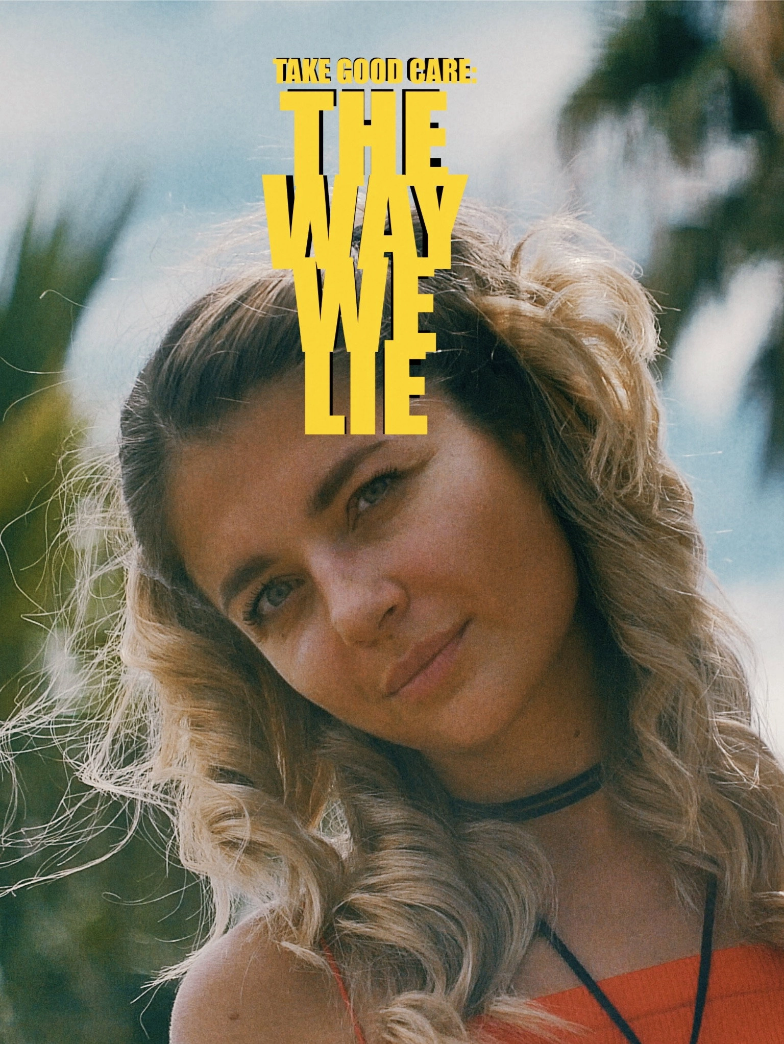 Take Good Care: The Way We Lie