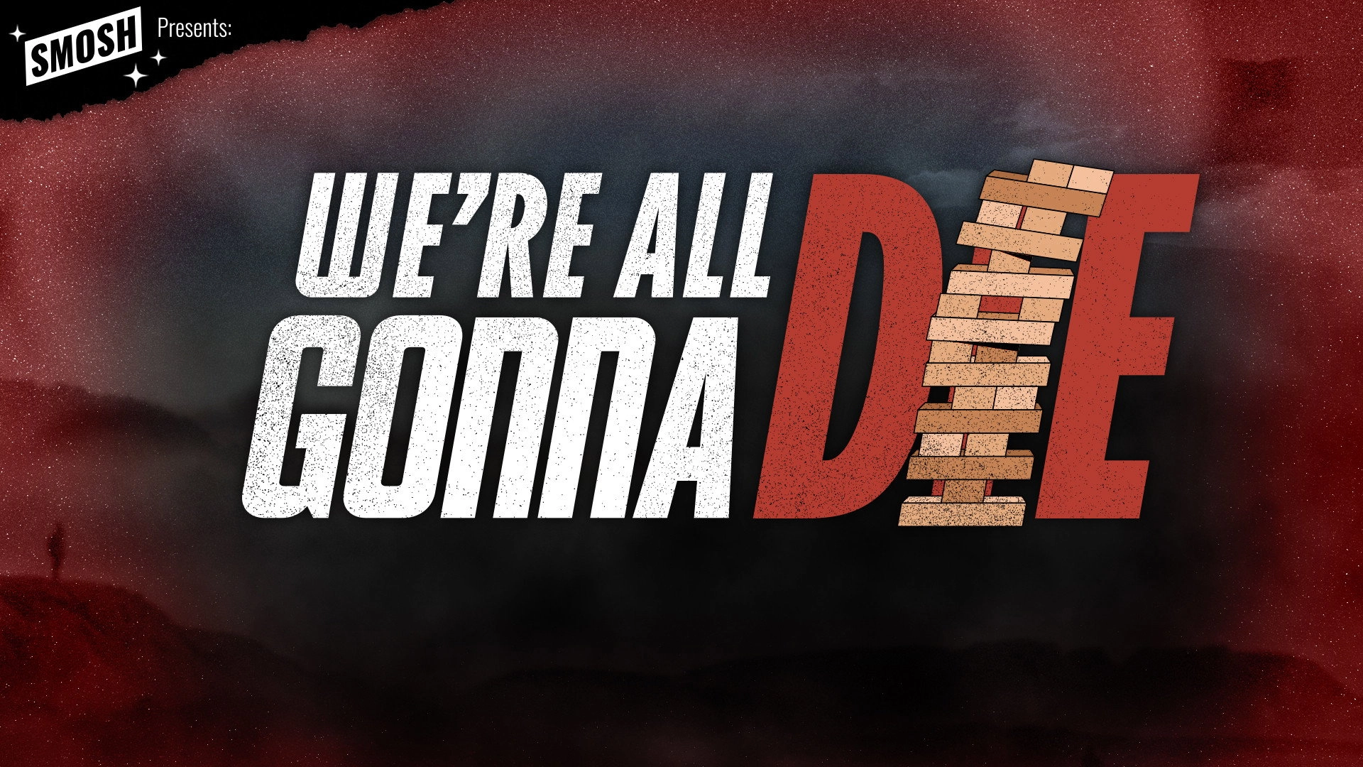 Smosh Presents: We're All Gonna Die