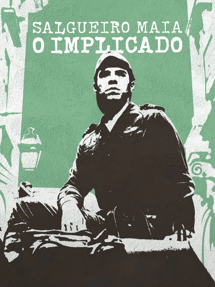 Salgueiro Maia - The Implicated