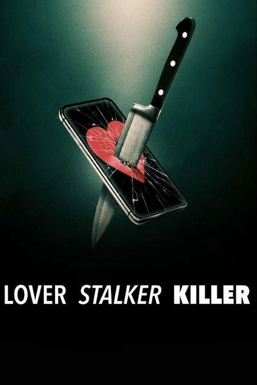 Lover, Stalker, Killer