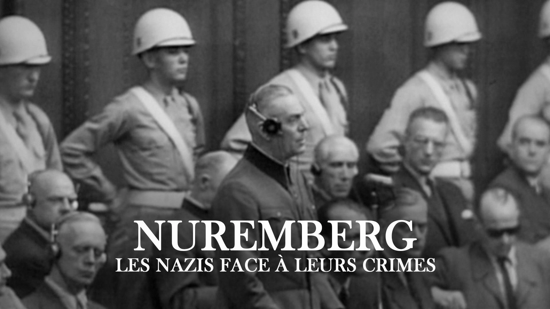 Nuremberg: The Nazis Facing their Crimes