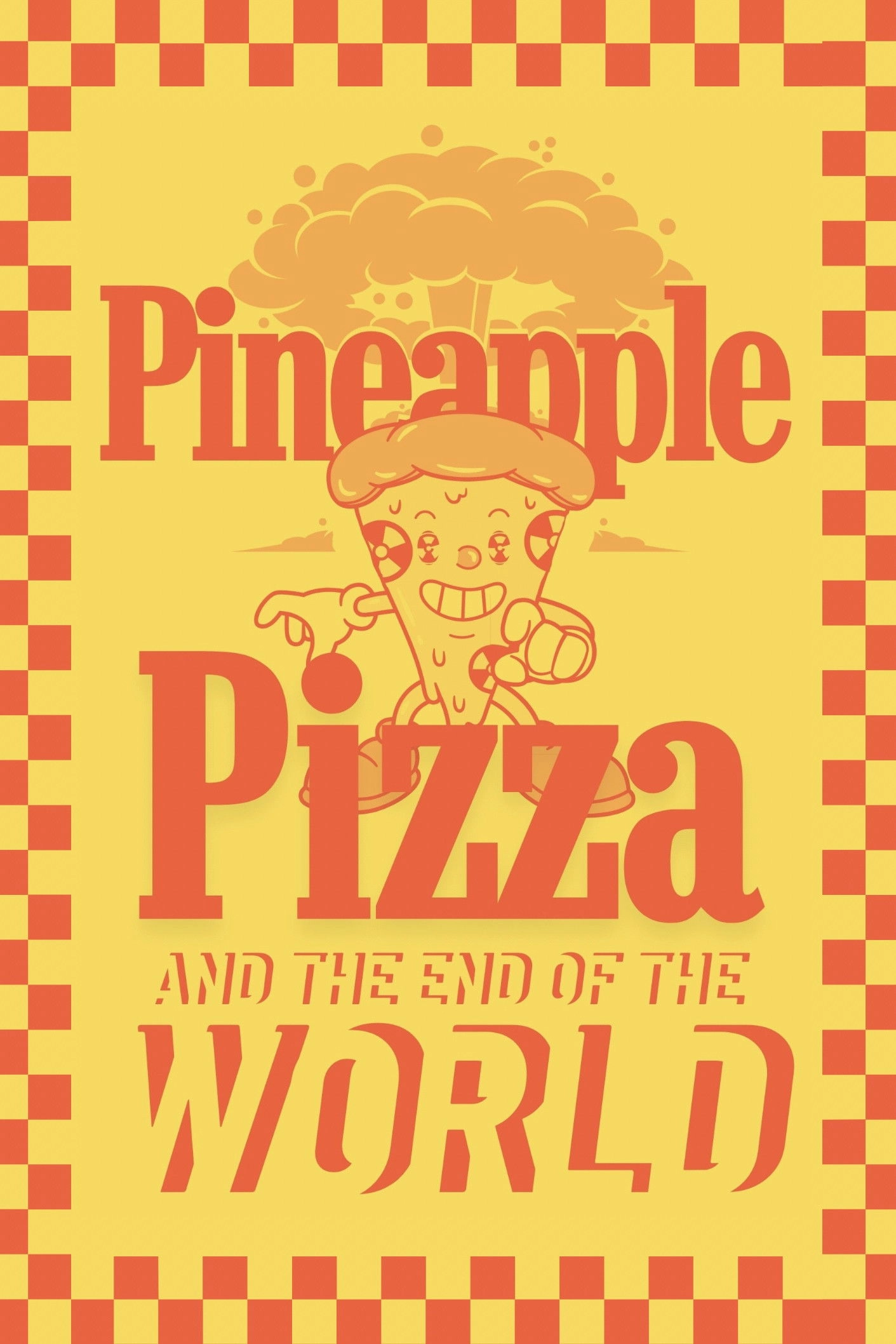 Pineapple Pizza and The End of the World