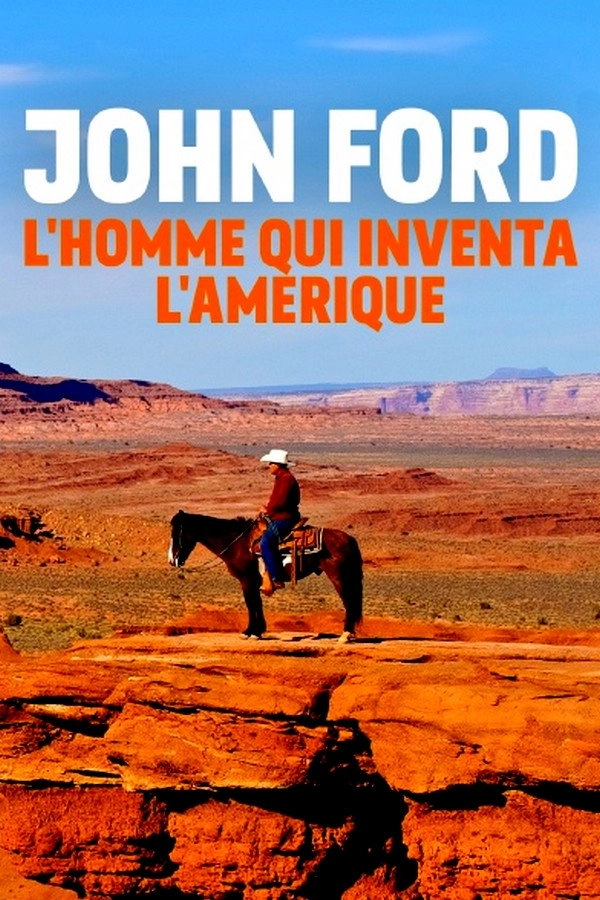 John Ford: The Man Who Invented America