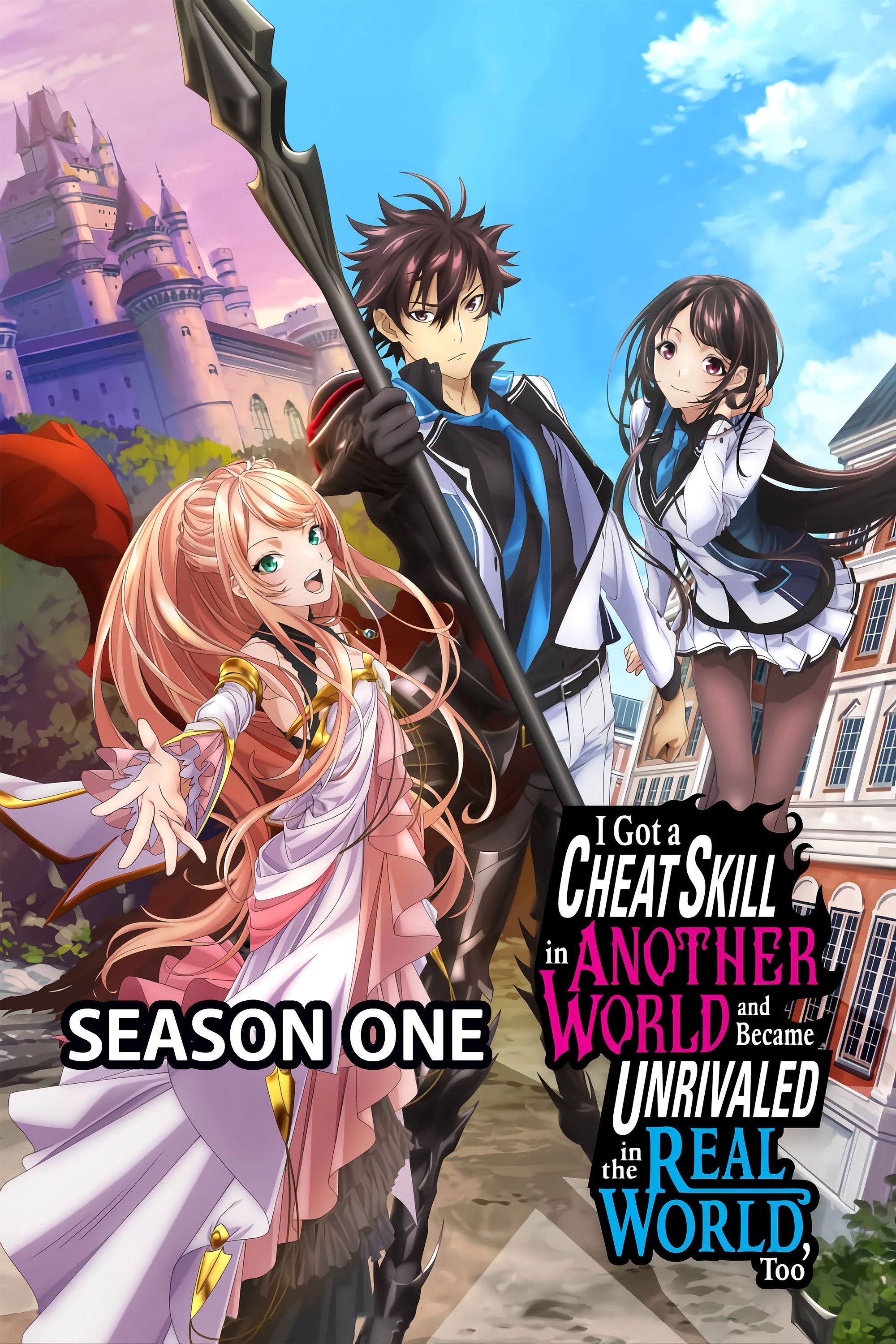 I Got a Cheat Skill in Another World and Became Unrivaled in the Real World, Too