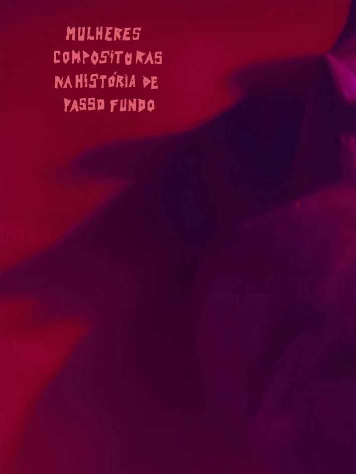 Mulheres Compositoras na História de Passo Fundo (MCHPF)