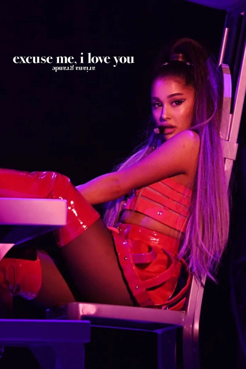 ariana grande: excuse me, i love you