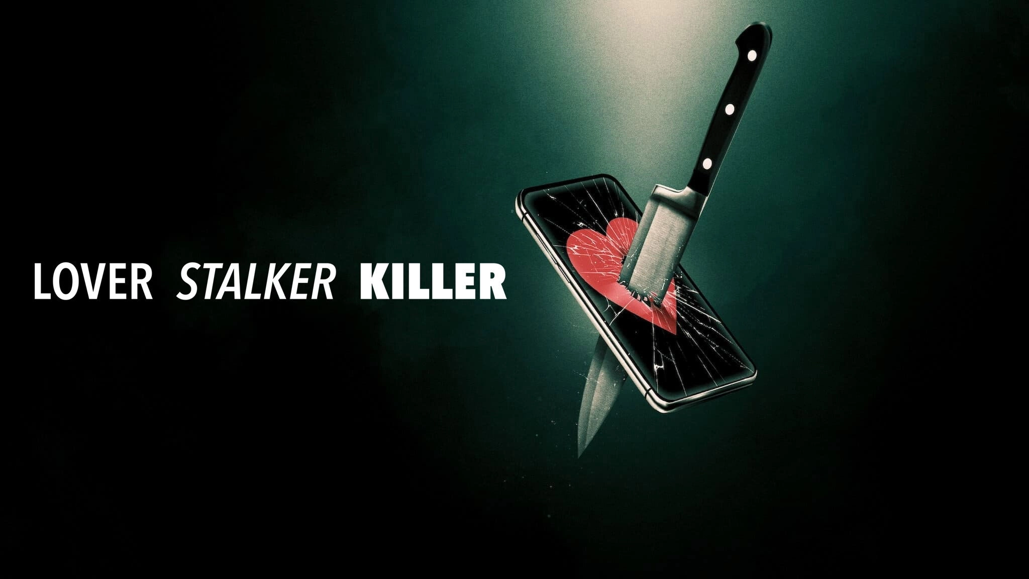 Lover, Stalker, Killer