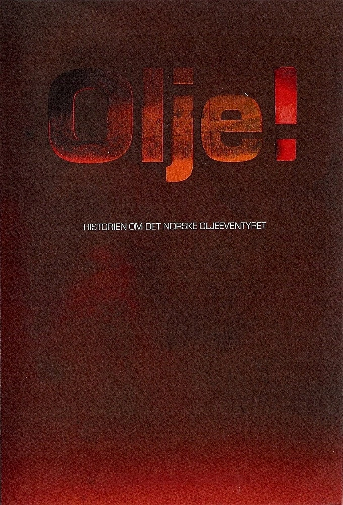 Olje!: Historien om det norske oljeeventyret