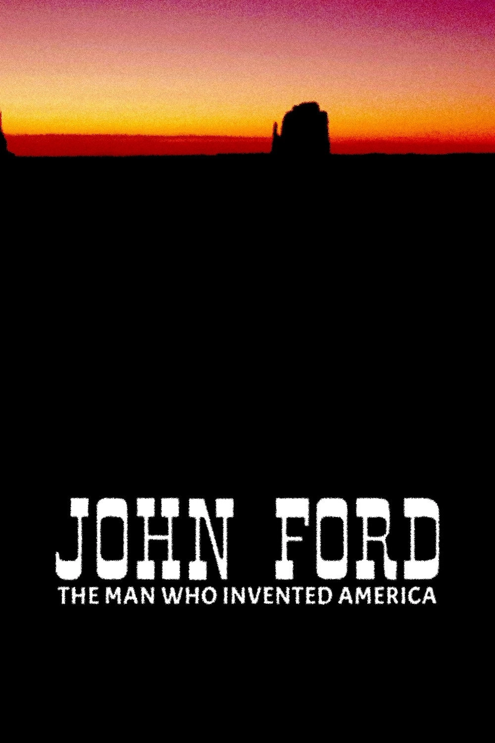 John Ford: The Man Who Invented America