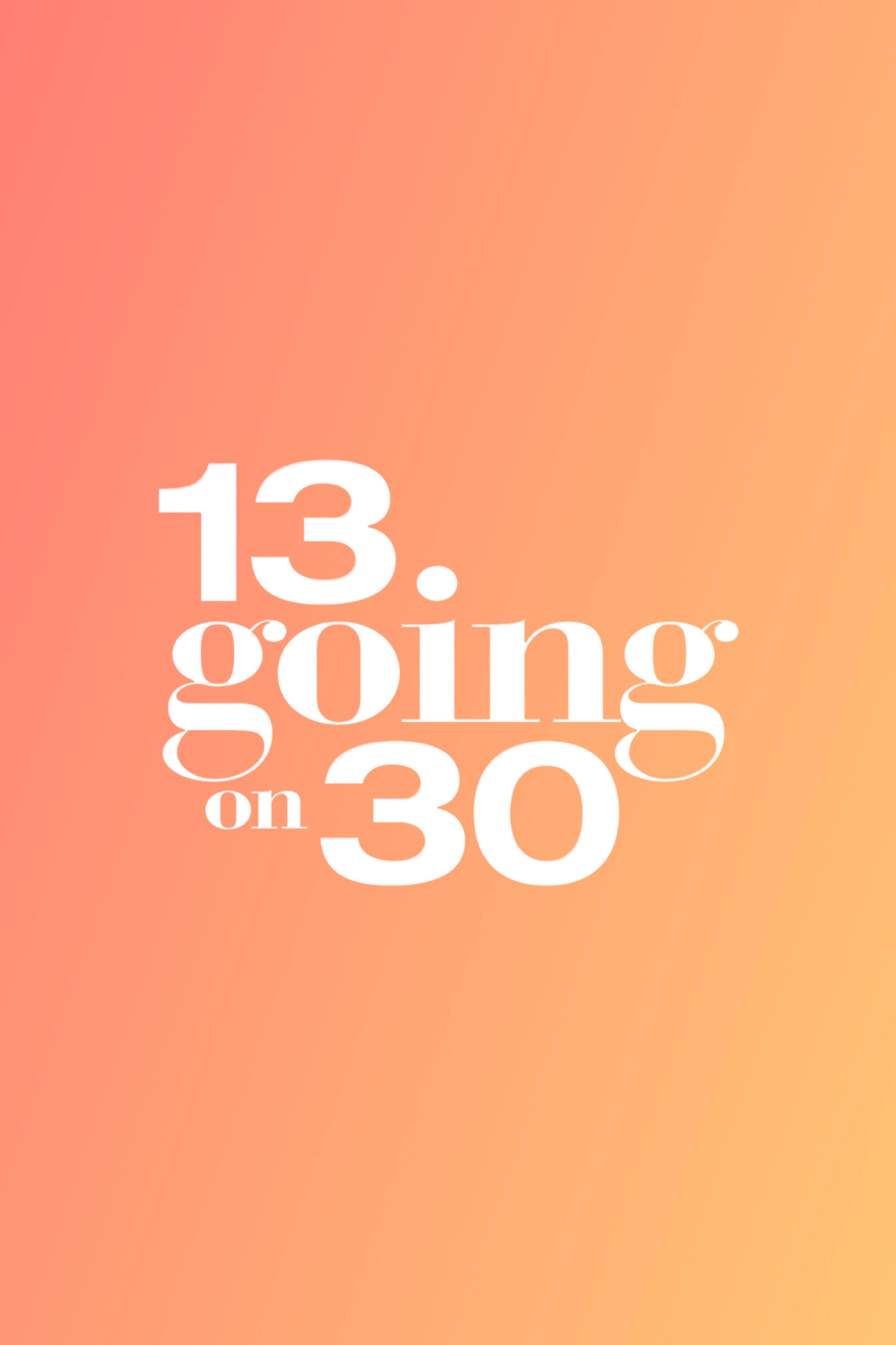 13 Going on 30