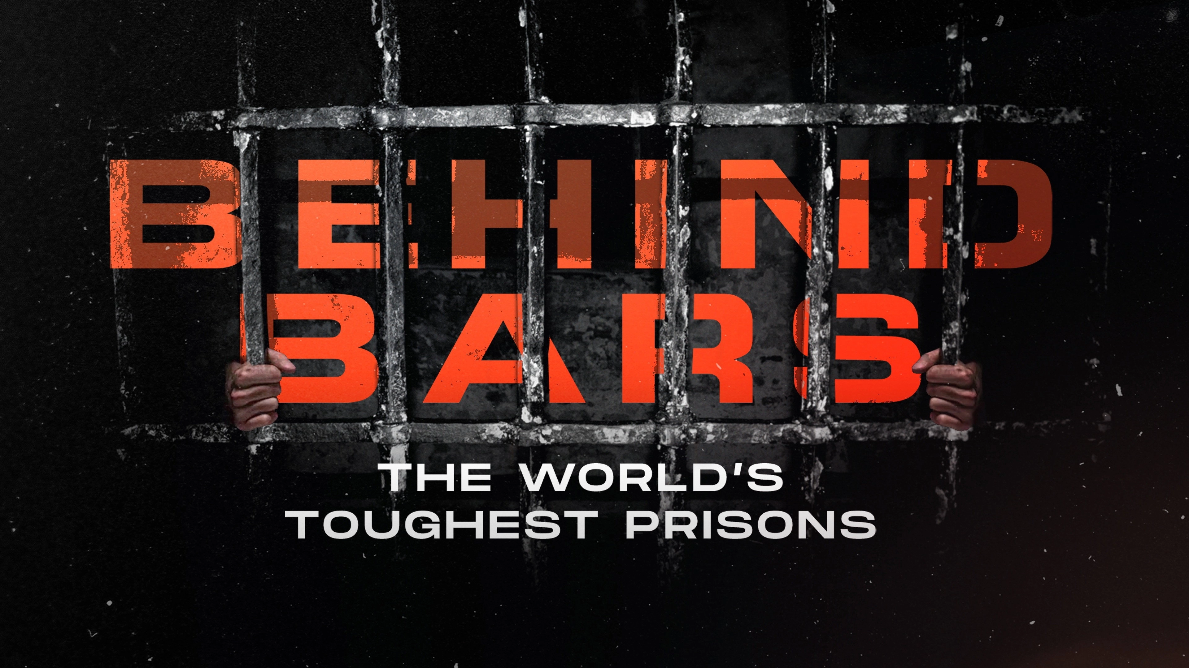 Behind Bars: The World's Toughest Prisons