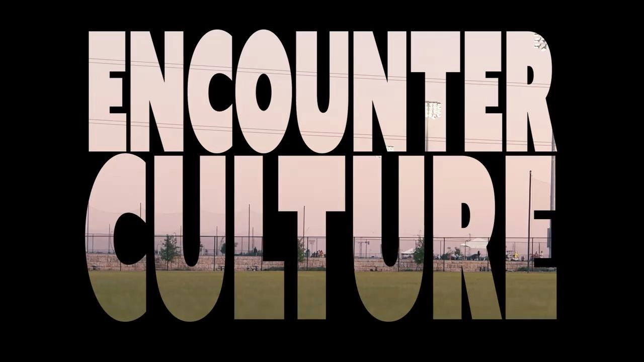 Encounter Culture