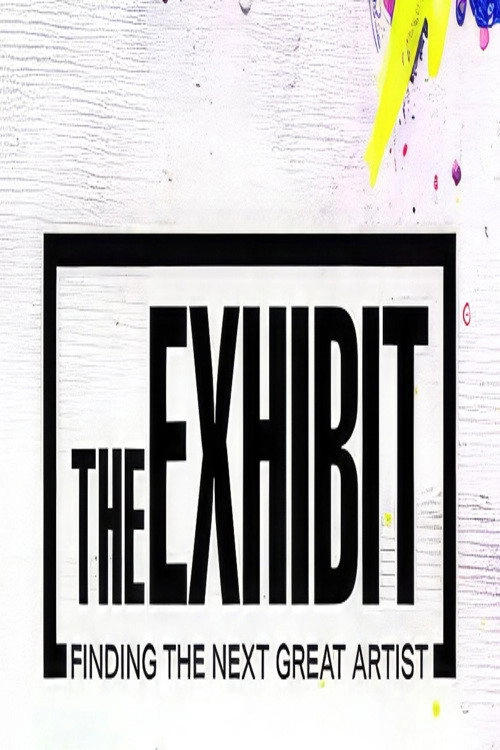 The Exhibit: Finding the Next Great Artist