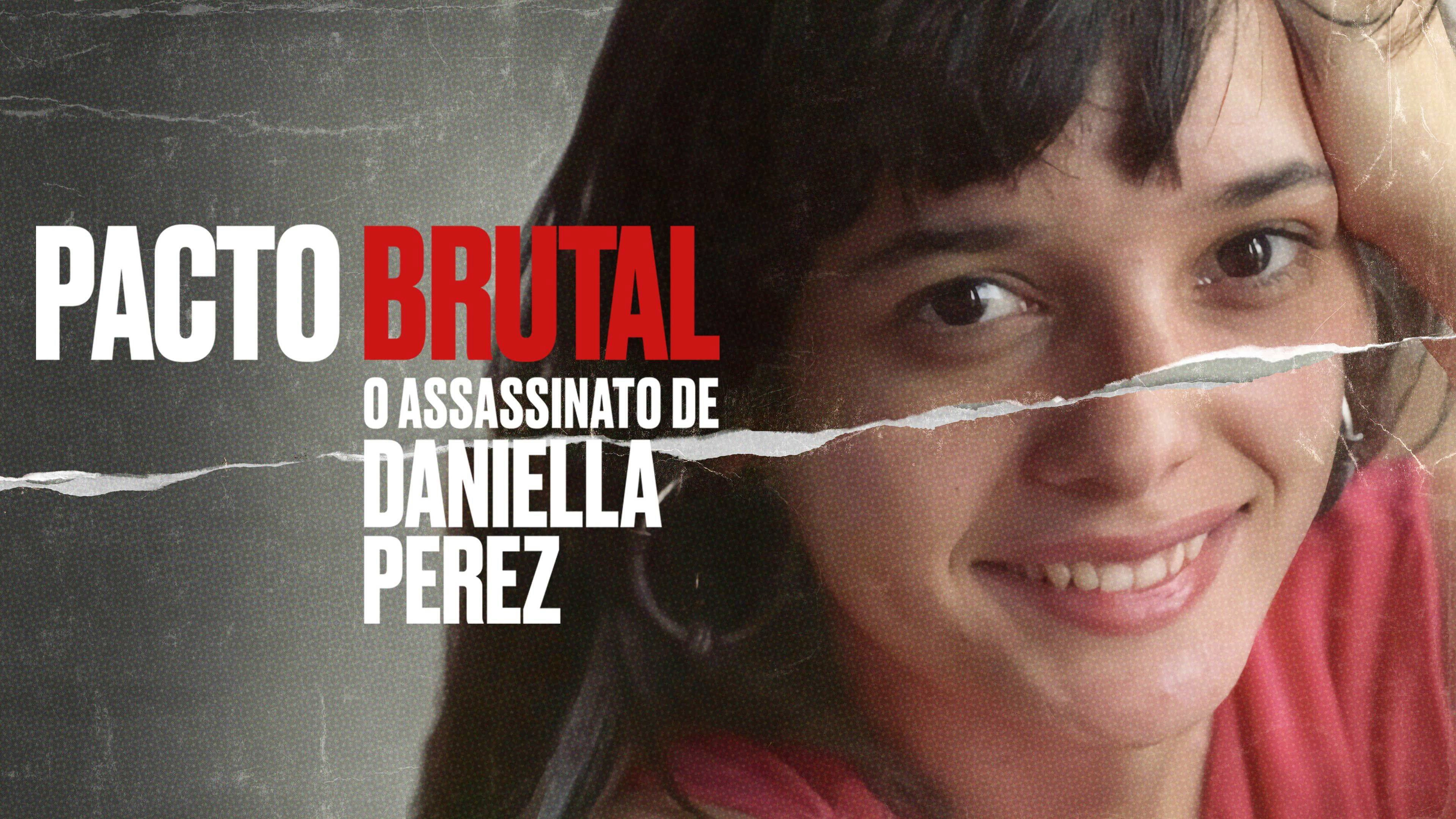 A Brutal Pact: The Murder of Daniella Perez