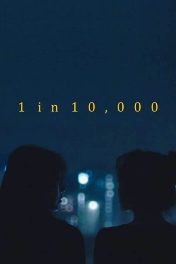 1 in 10,000: Act I