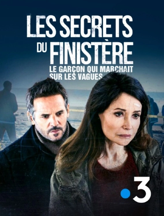 Les secrets du Finistère - Le garçon qui marchait sur les vagues