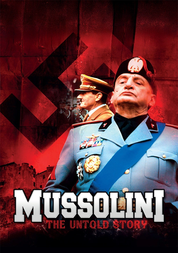 Mussolini: The Untold Story