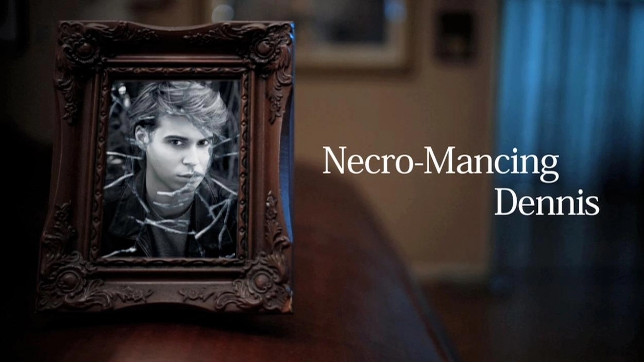 Necro-Mancing Dennis