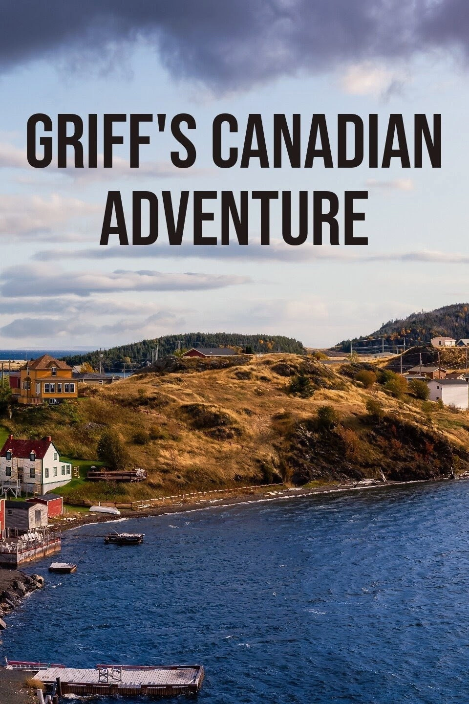 Griff’s Canadian Adventure