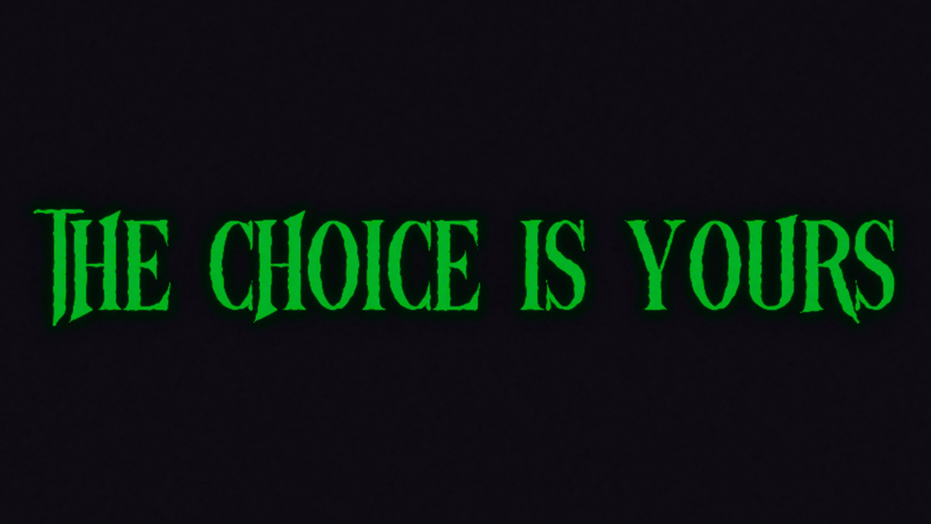 The Choice is Yours