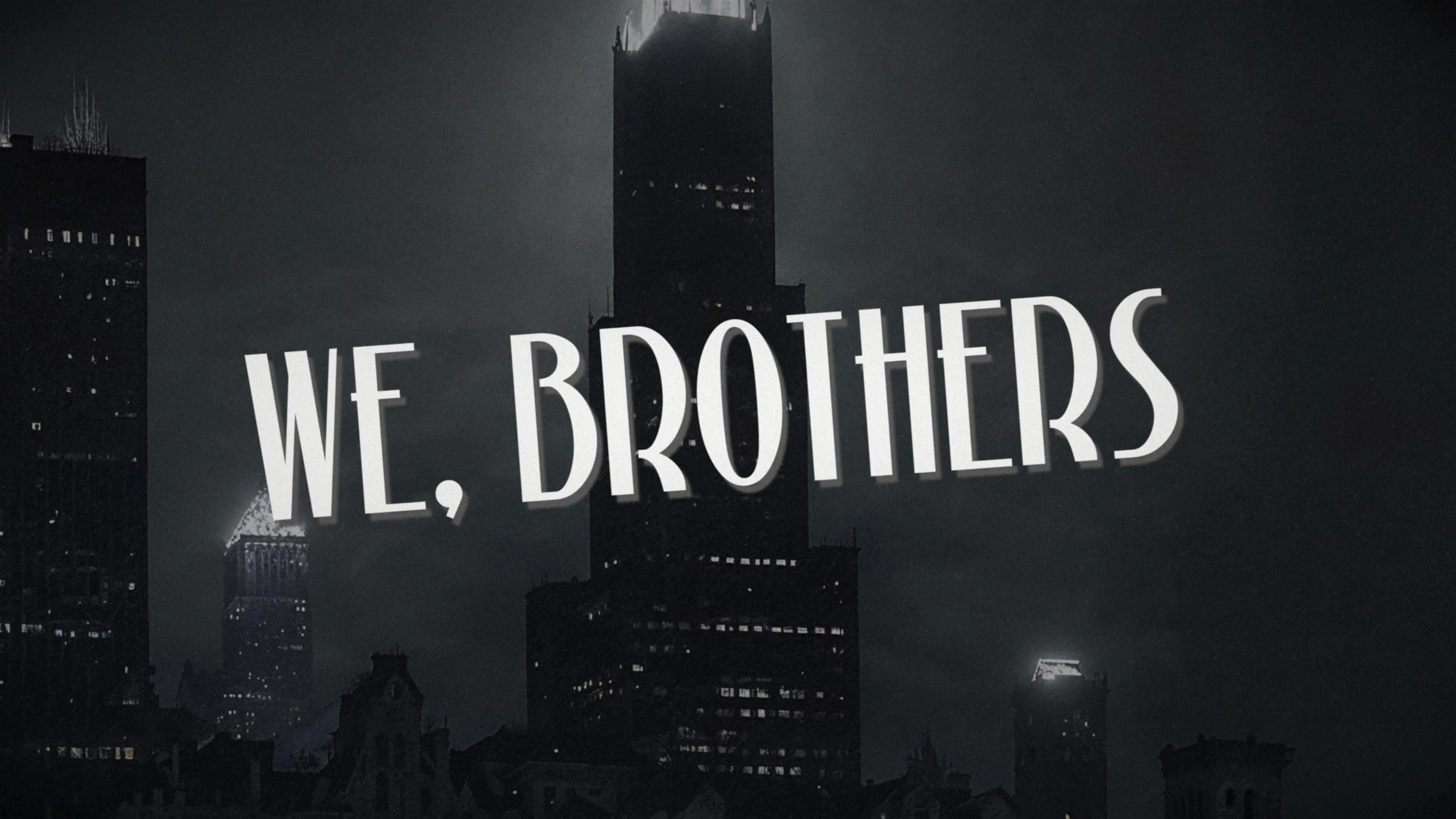 We, Brothers