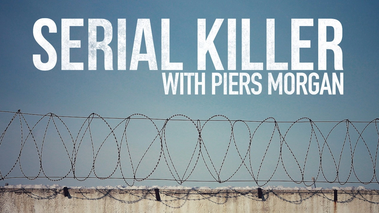 Serial Killer with Piers Morgan
