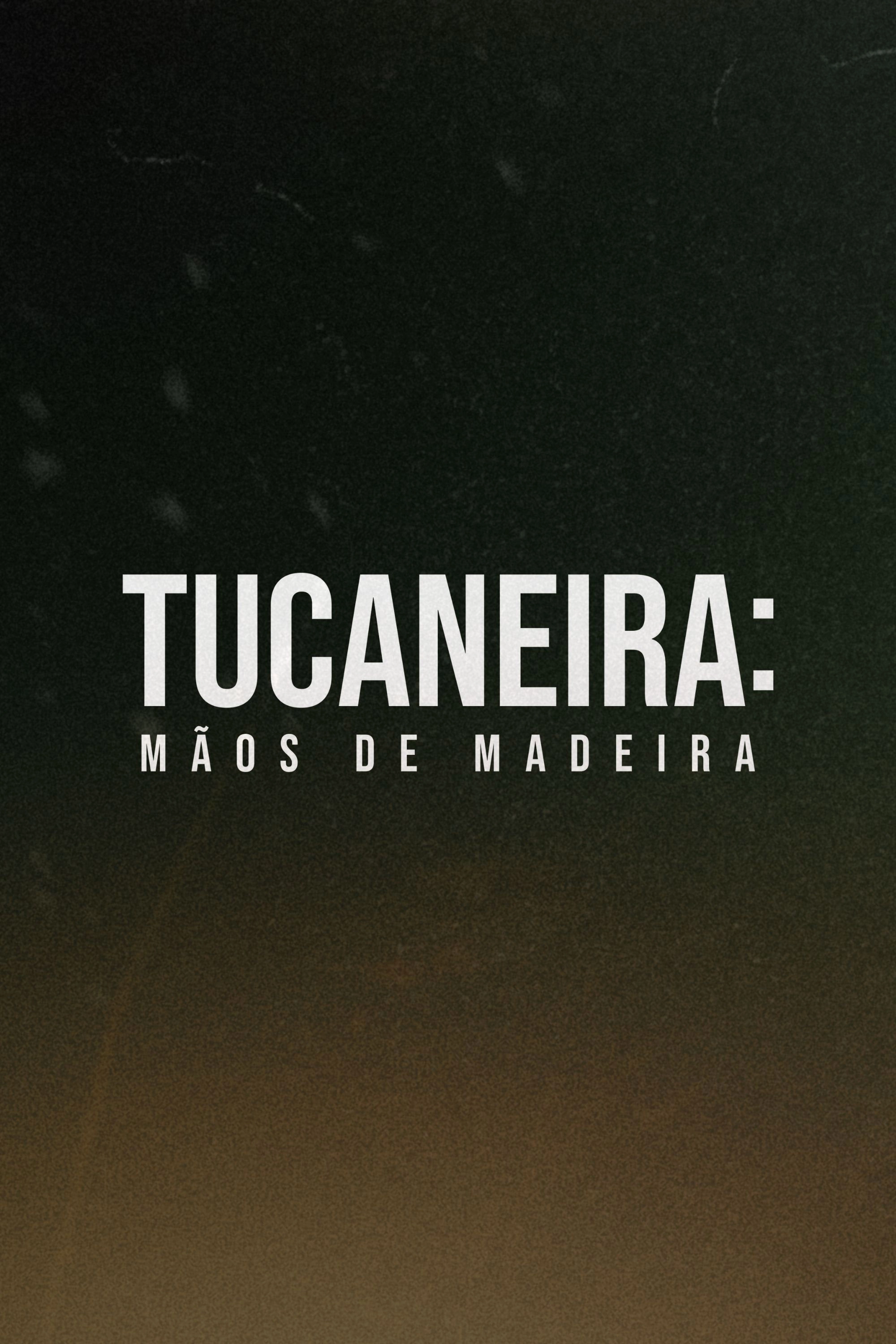 Tucaneira: Wooden Hands