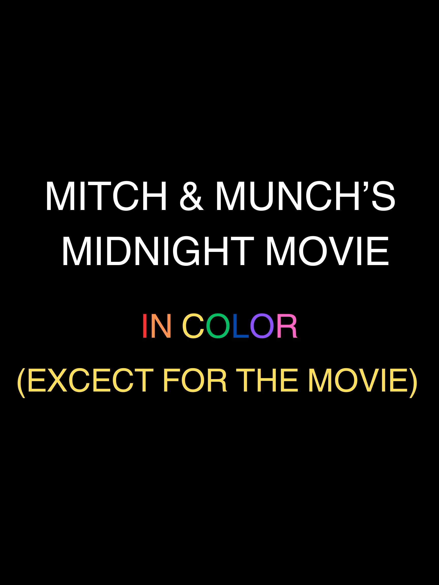 Mitch and Munch's midnight movie
