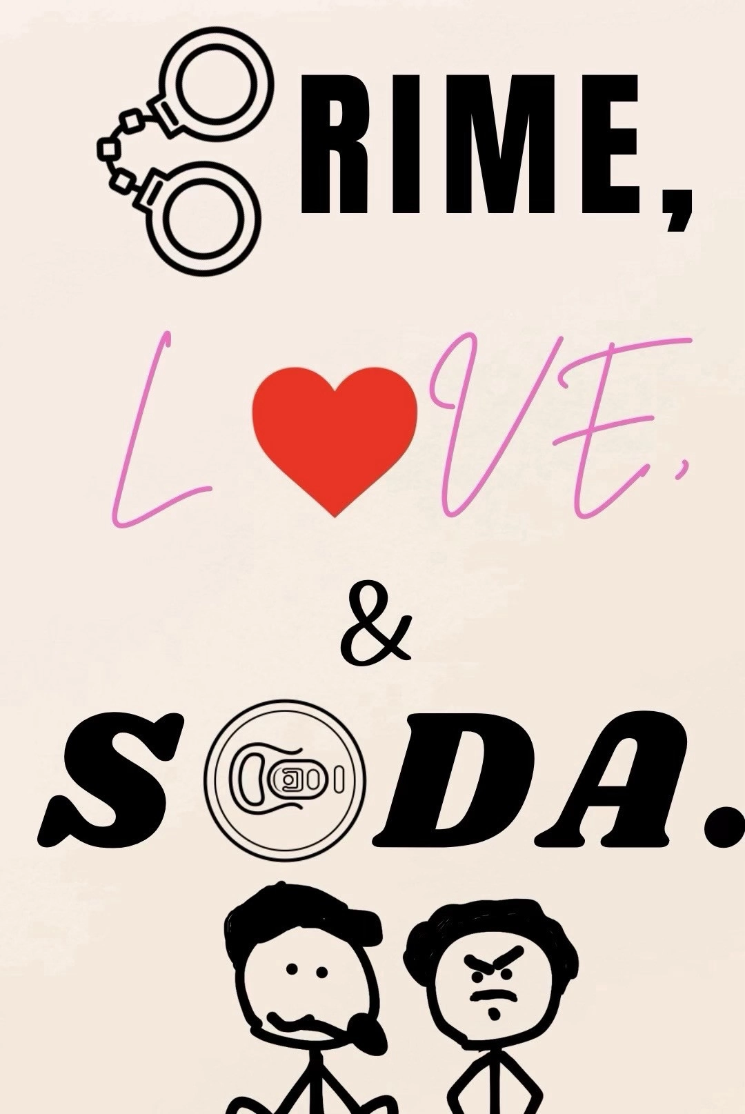 Crime, Love, and Soda.