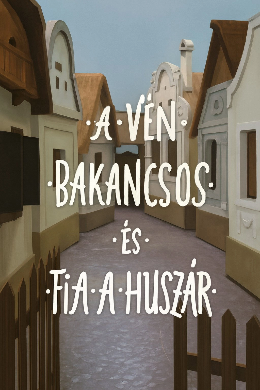 A vén bakancsos és fia, a huszár