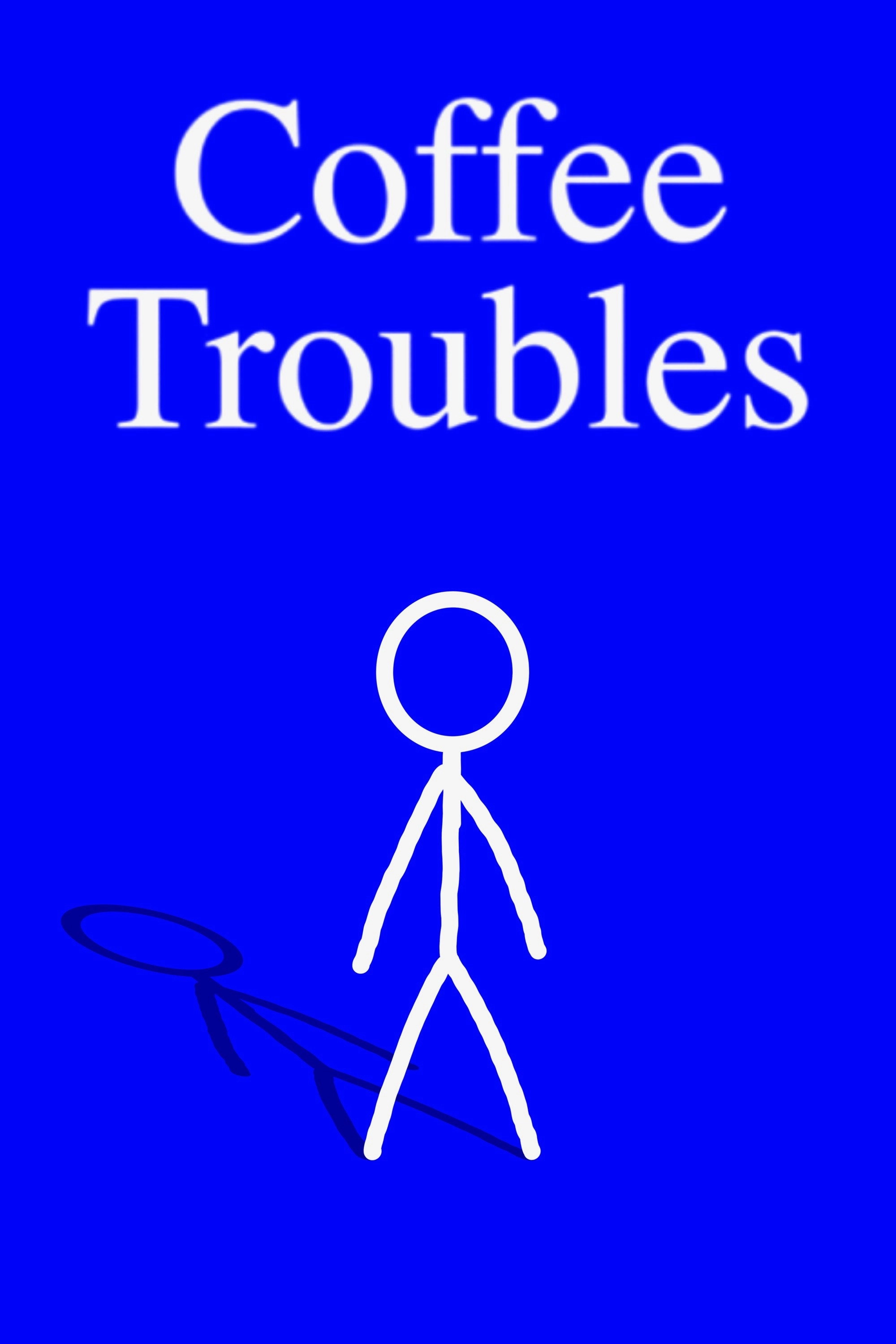 Coffee Troubles