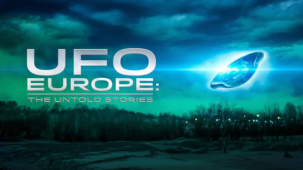 UFO Europe: The Untold Stories