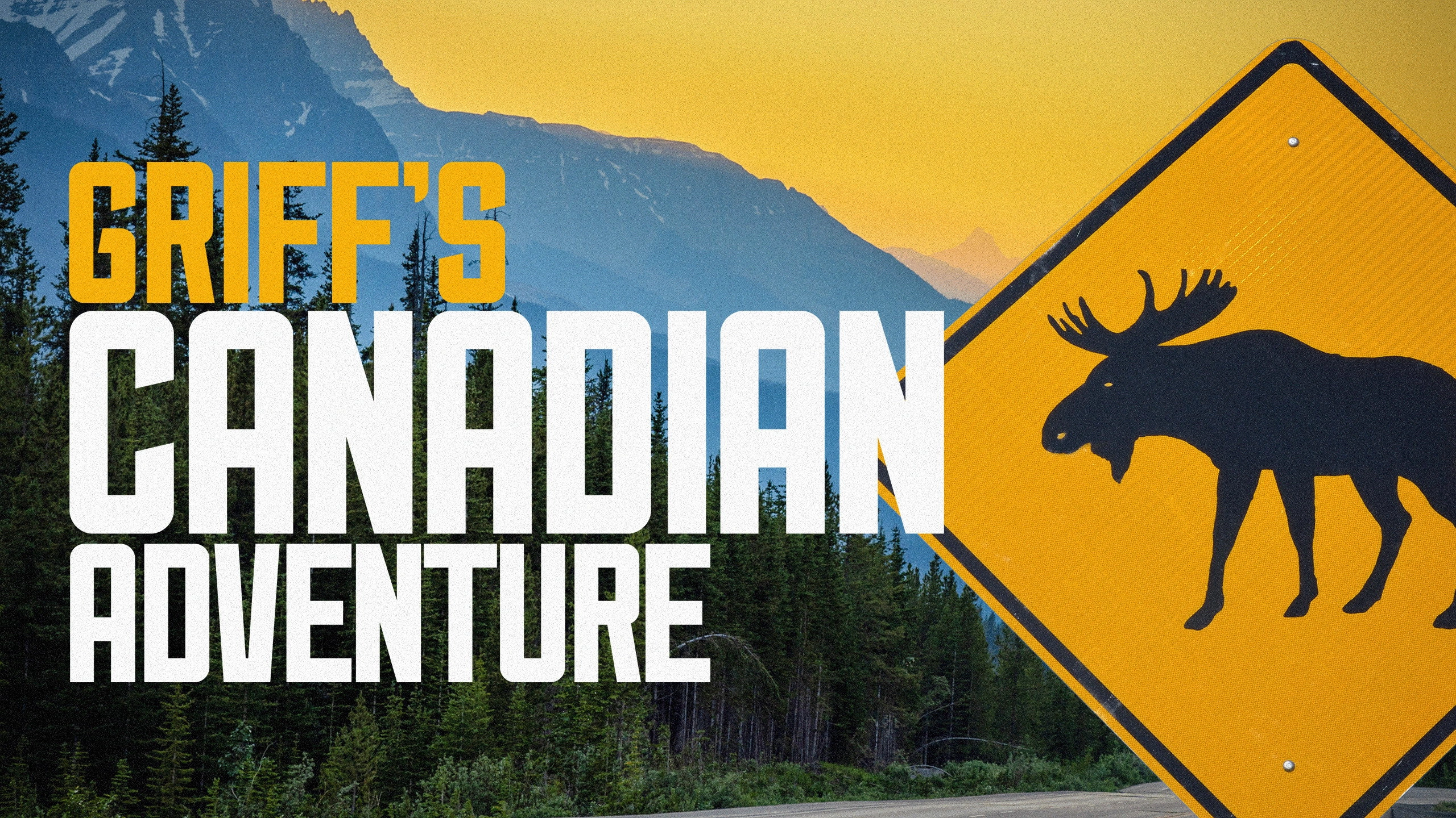 Griff’s Canadian Adventure