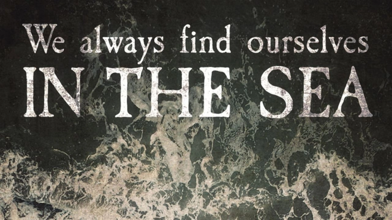 We Always Find Ourselves in the Sea