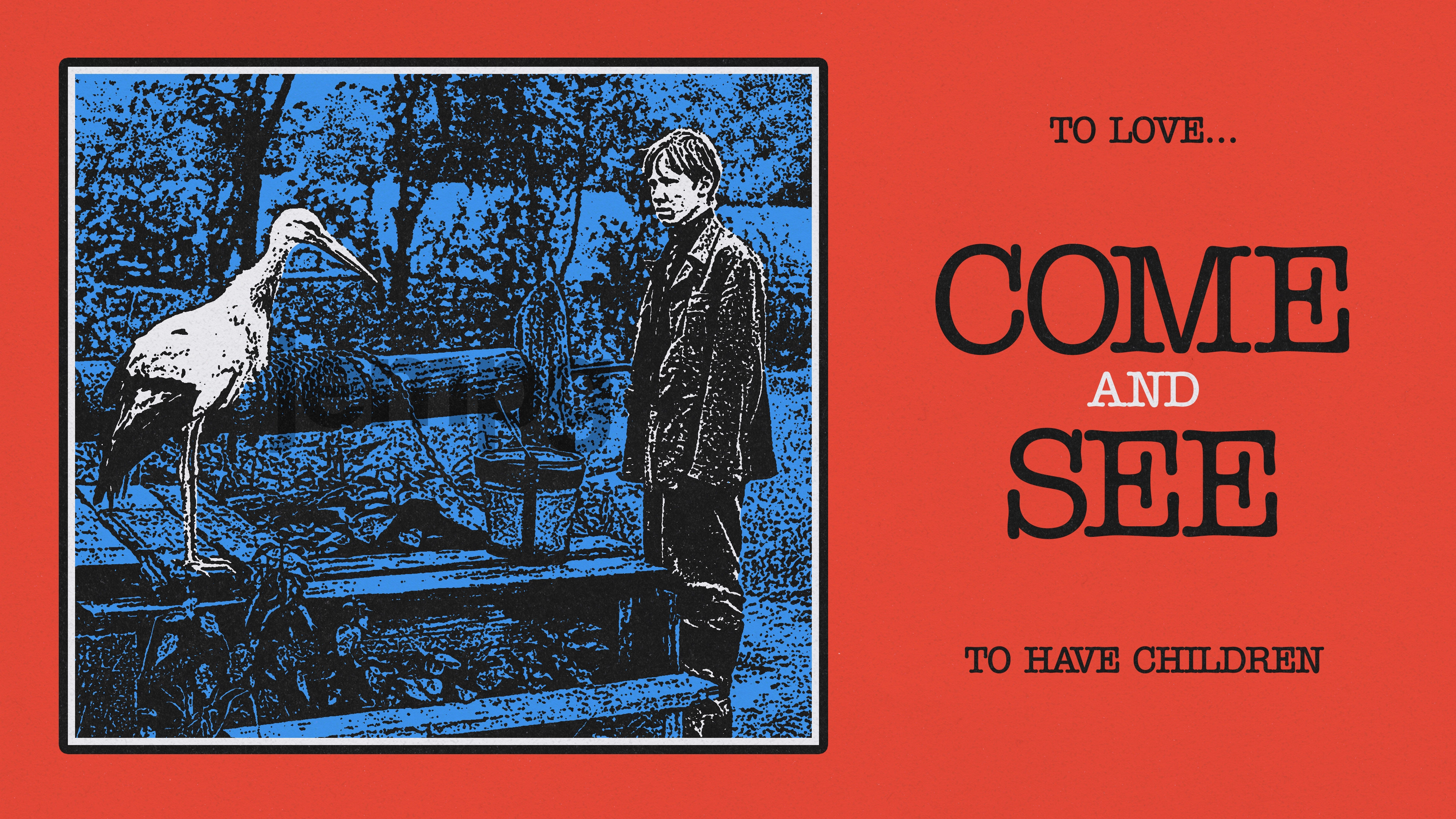 Come and See
