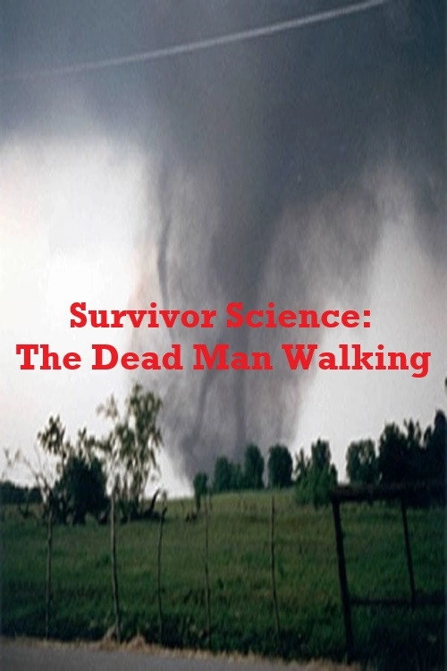 Survivor Science: The Dead Man Walking