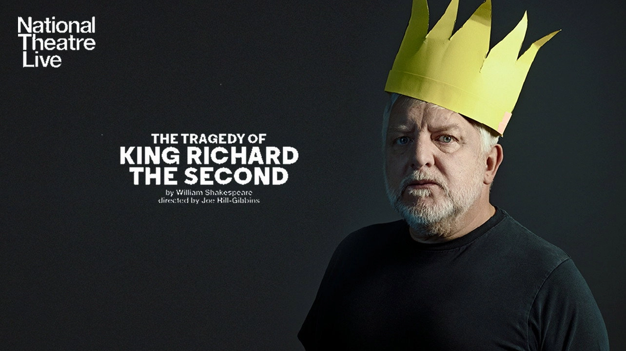 National Theatre Live: The Tragedy of King Richard the Second
