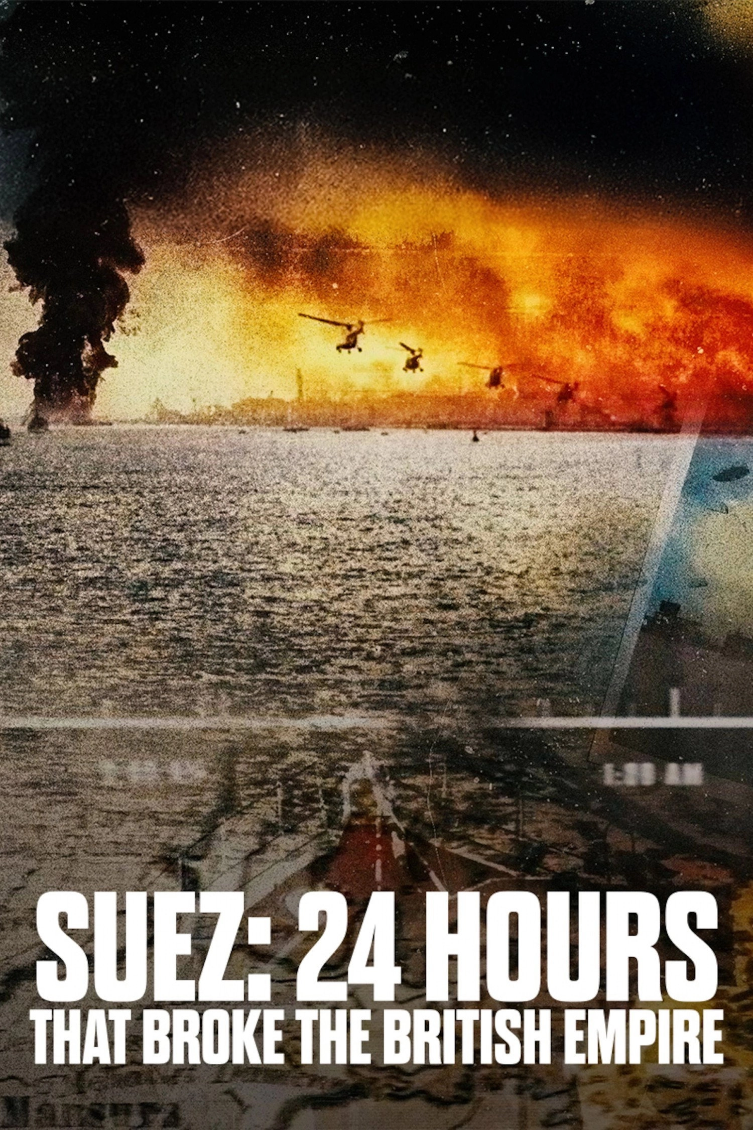Suez: 24 Hours That Broke the British Empire