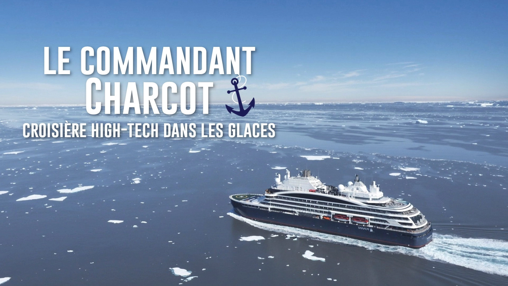 Commandant Charcot - High-Tech Cruise Through the Ice