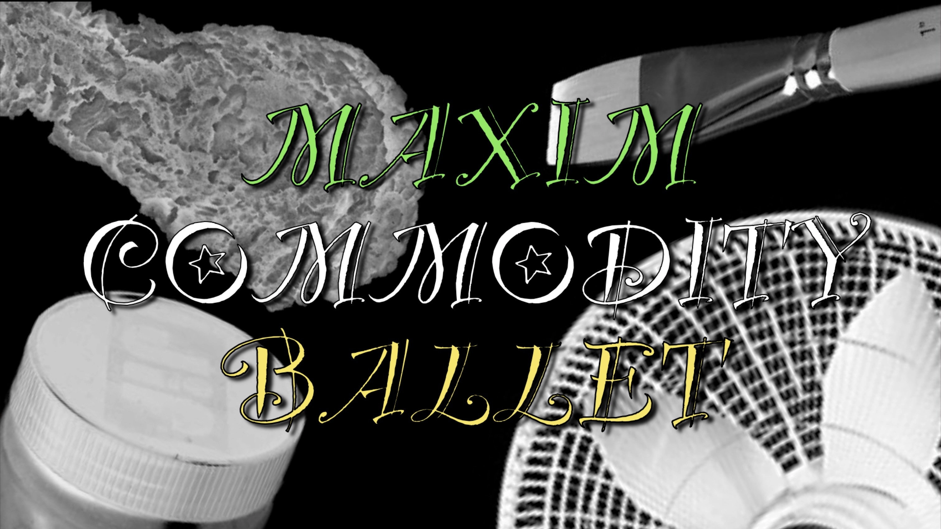 Maxim Commodity Ballet
