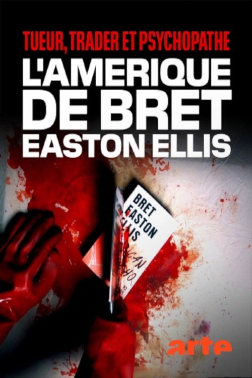 Killer, Trader and Psychopath: The America of Bret Easton Ellis
